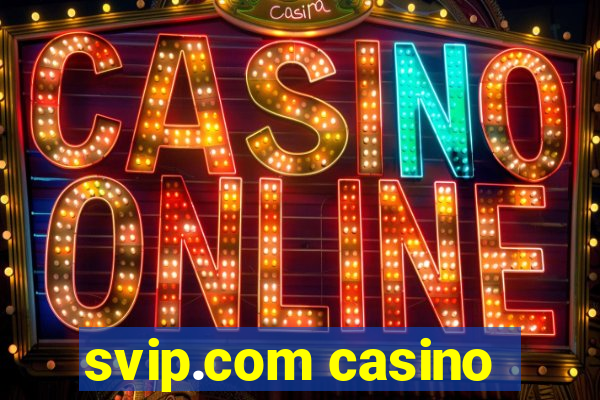 svip.com casino